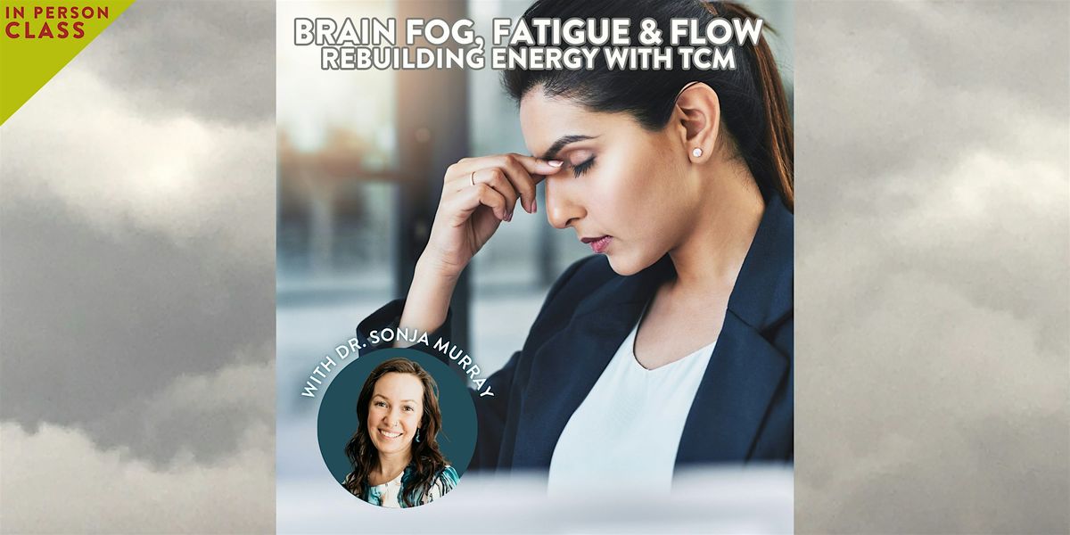 Brain Fog, Fatigue & Flow: Rebuilding Energy with TCM, 2 November | Event in Burnsville | AllEvents