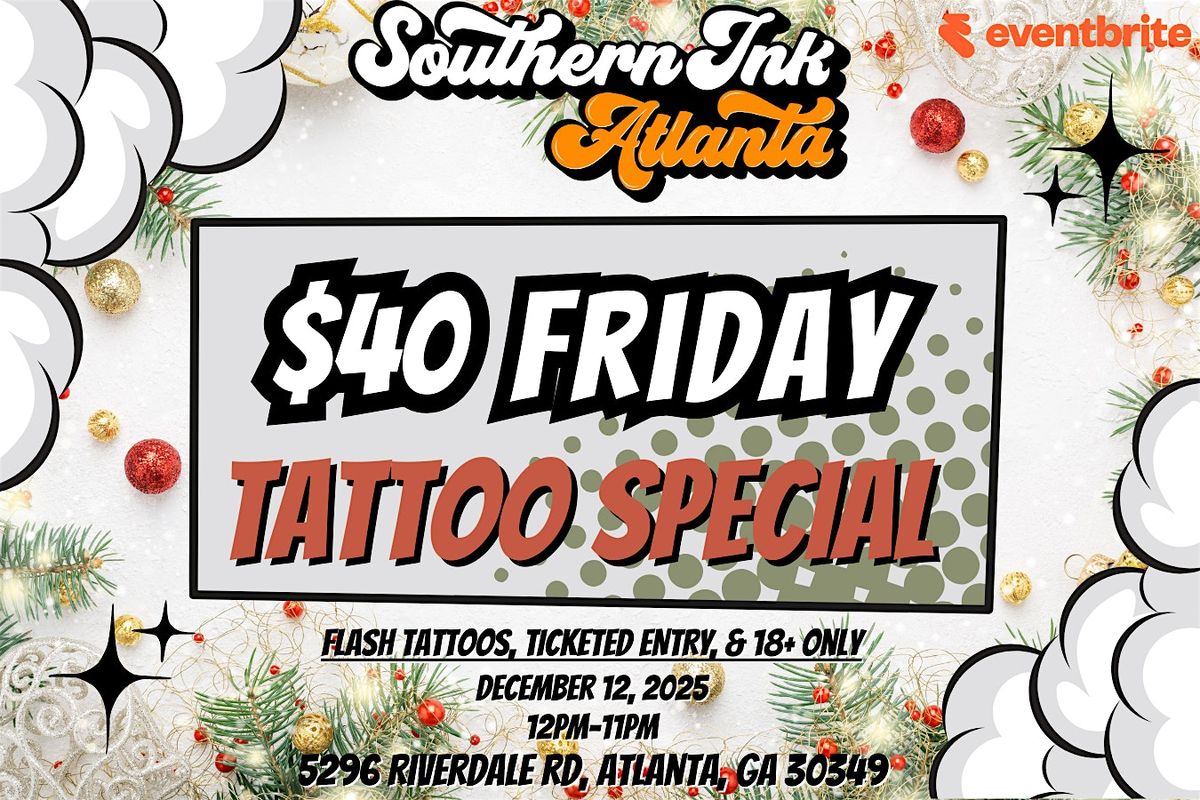 Southern Ink Atlanta presents: $40 Friday Tattoo special!, 12 December | Event in Atlanta | AllEvents