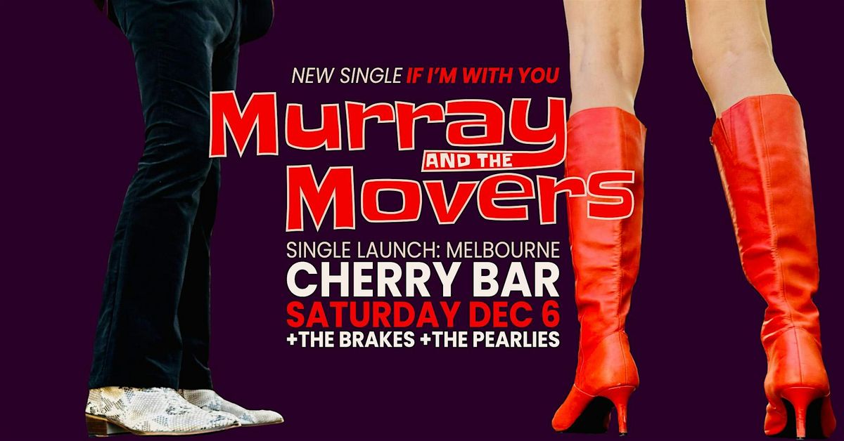 Murray And The Movers Single Launch Cherry Bar, SAT DEC 6, 6 December | Event in Melbourne | AllEvents