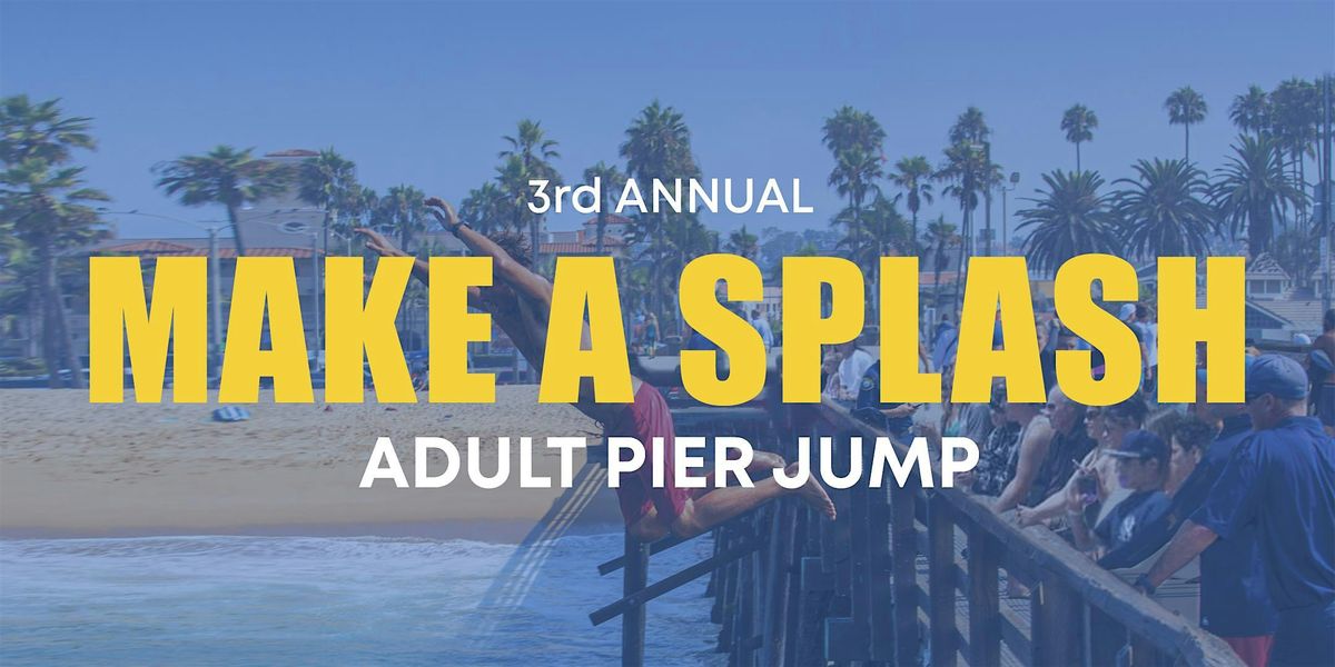 Make a SPLASH 2025- Adult Pier Jump, 19 July | Event in Newport Beach | AllEvents