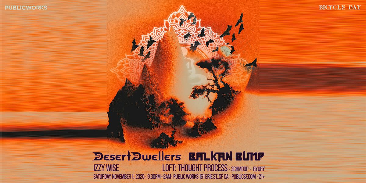 Desert Dwellers & Balkan Bump presented by PW & Bicycle Day, 1 November | Event in San Francisco | AllEvents