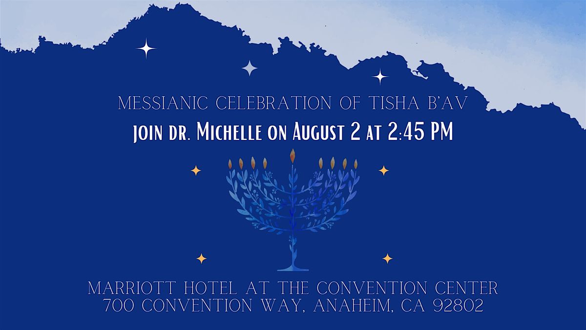 Messianic Celebration of Tisha B'av, 2 August | Event in Anaheim | AllEvents