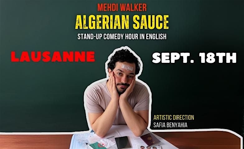 Algerian Sauce by Mehdi Walker - Standup Comedy in English, 18 September | Event in Lausanne | AllEvents