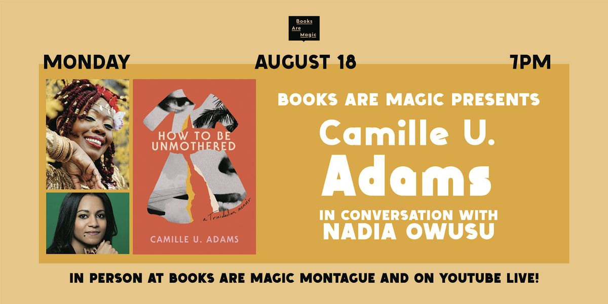 In-Store: Camille U. Adams: How to Be Unmothered w/ Nadia Owusu, 18 August | Event in Brooklyn | AllEvents
