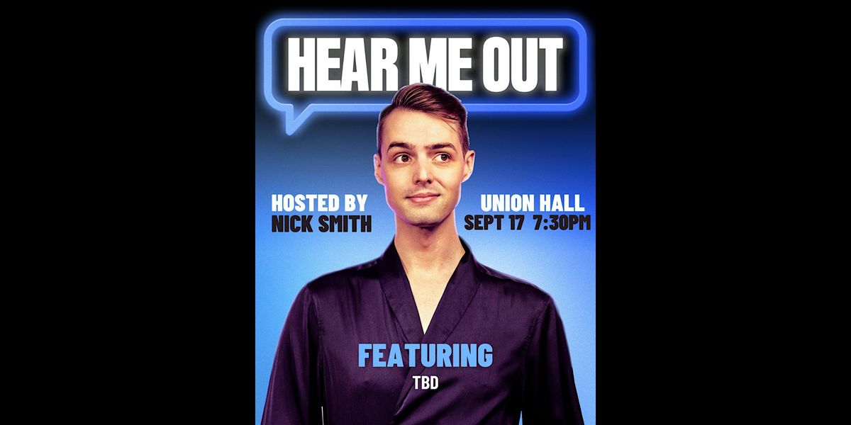 Hear Me Out: Hosted by Nick Smith, 17 September | Event in Brooklyn | AllEvents