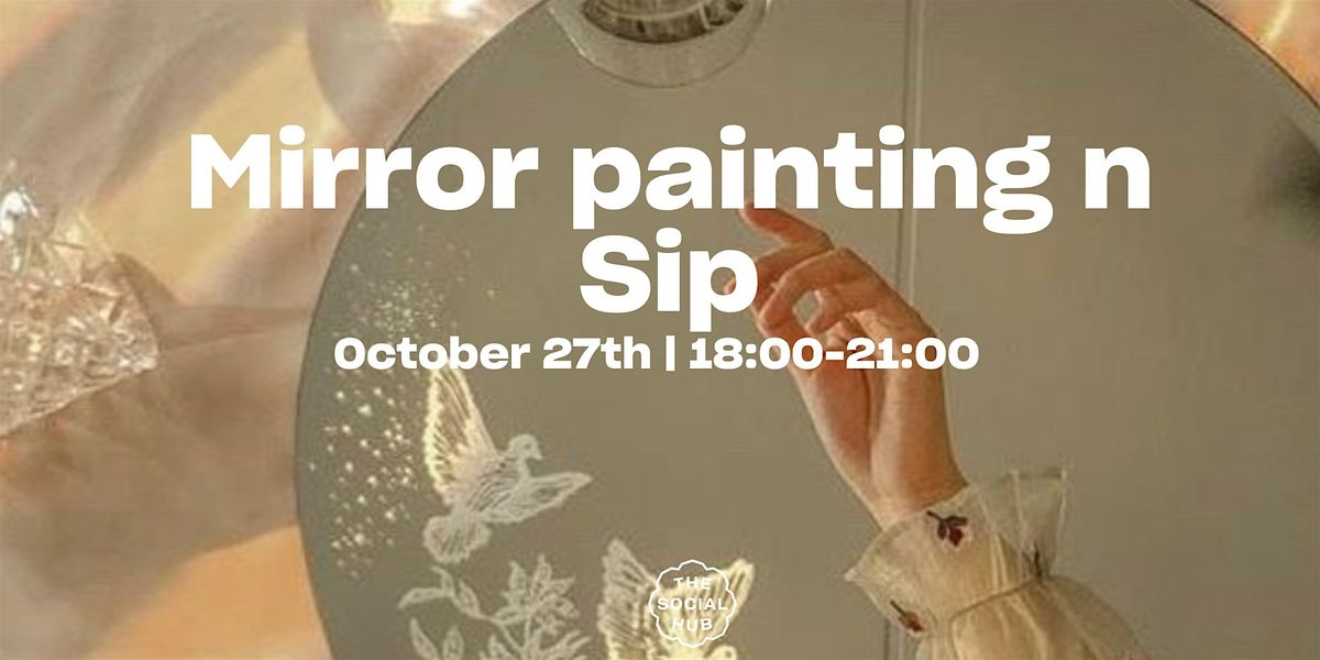 Mirror Painting n Sip, 27 October | Event in Porto | AllEvents