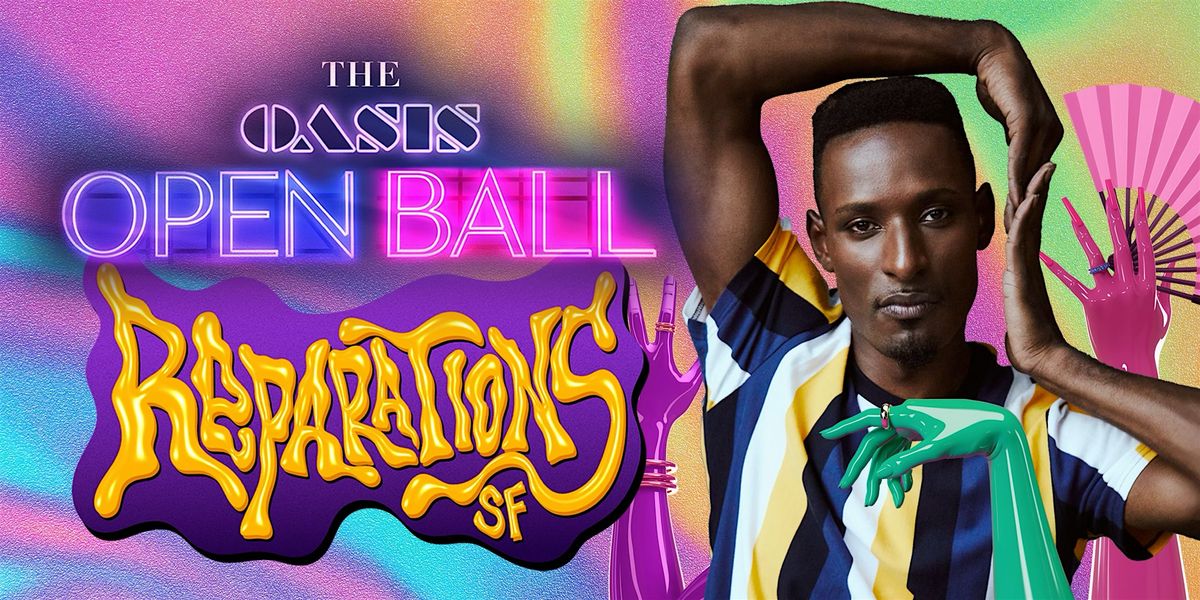 OASIS OPEN BALL w/ DASHAUN WESLEY from 'Legendary' · REPARATIONS EDITION!, 18 July | Event in San Francisco