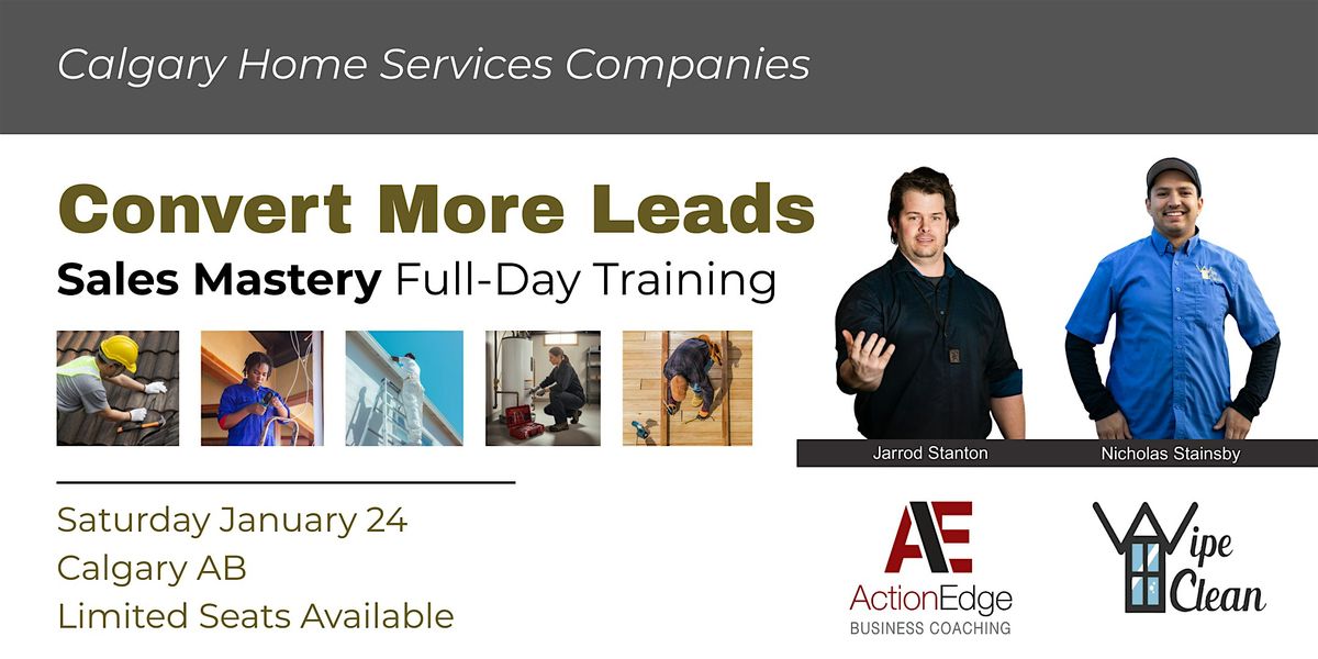 Convert Your Leads: Sales Mastery Workshop for Home Services Companies, 24 January | Event in Calgary | AllEvents