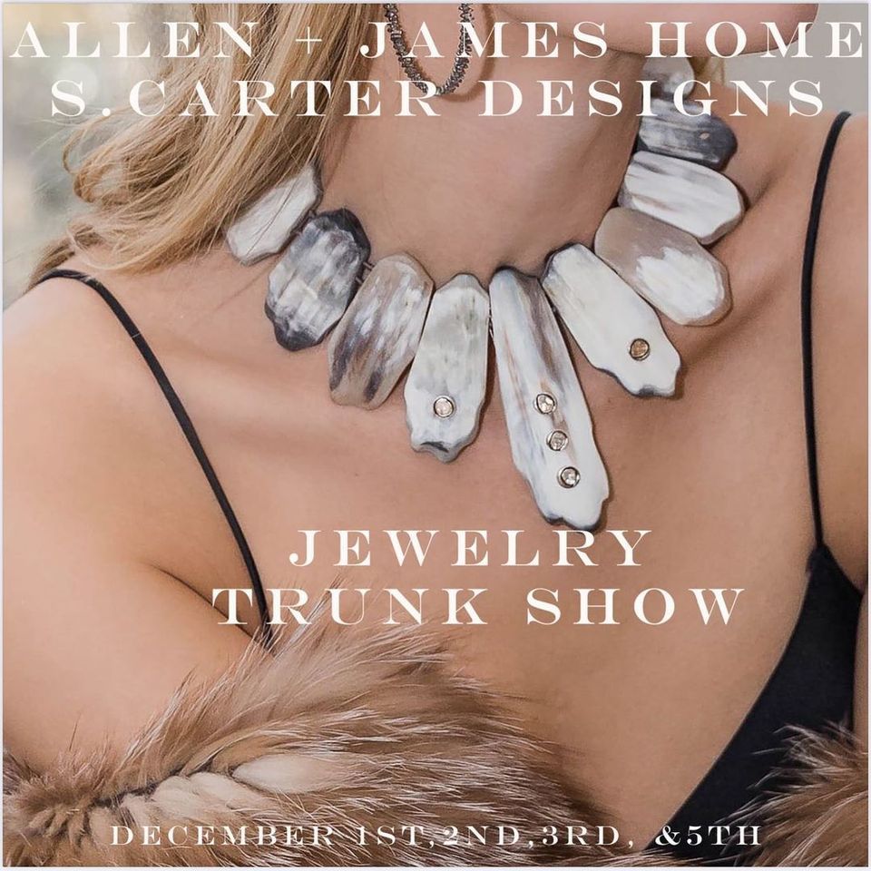 S. Carter Designs Jewelry Trunk Show , Allen + James Home, High Point,  December 1 to December 5 | AllEvents.in