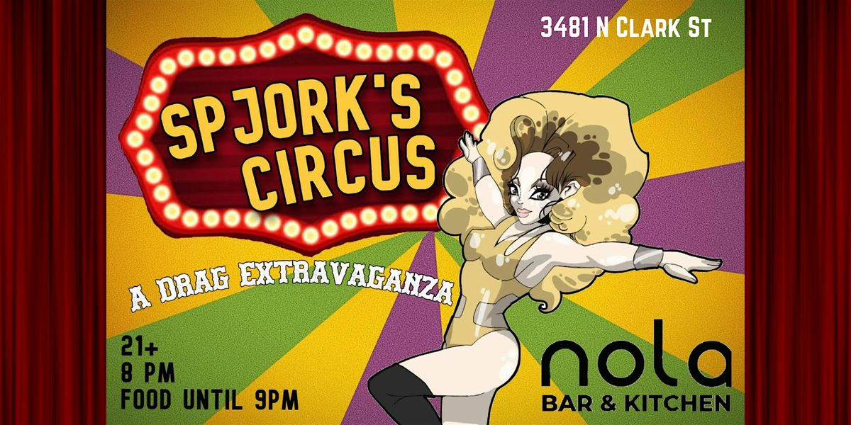 SPJORK'S CIRCUS: A DRAG EXTRAVAGANZA @ NOLA BAR, 21 July | Event in Chicago | AllEvents