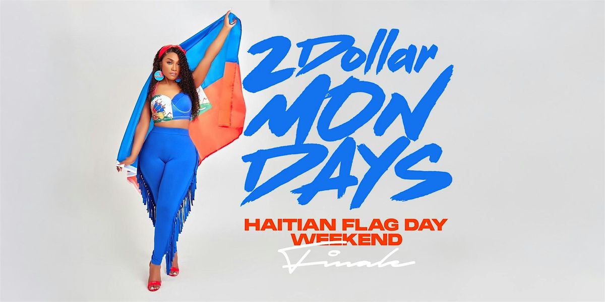$2 Mondays Haitian Flag Day Weekend Finale at Doucé Lounge, 19 May | Event in Miramar | AllEvents