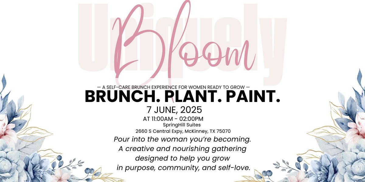Uniquely Bloom -  A Self-Care Brunch Experience for Women Ready to Grow, 7 June | Event in McKinney | AllEvents