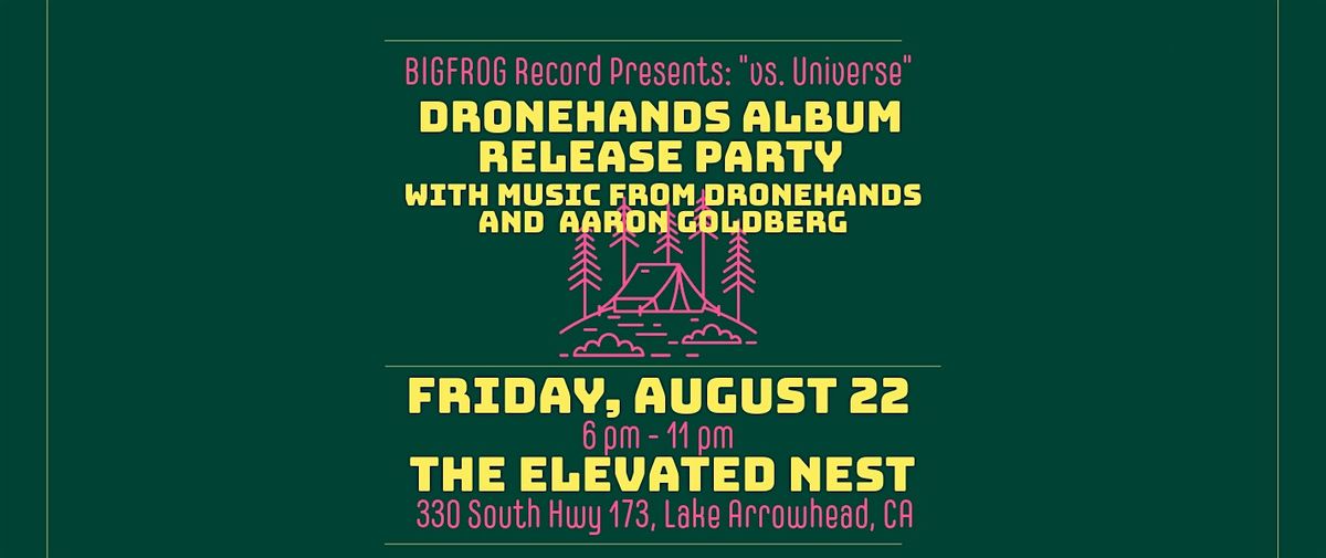BIGFROG Records presents dronehands vs. Universe Album Release  / Live Show, 22 August | Event in Lake Arrowhead