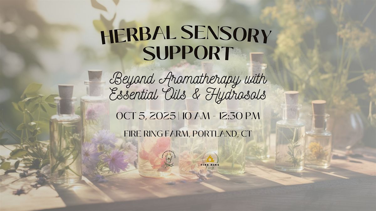 Herbal Sensory Support: Beyond Aromatherapy with Essential Oils & Hydrosols, 5 October | Event in Portland