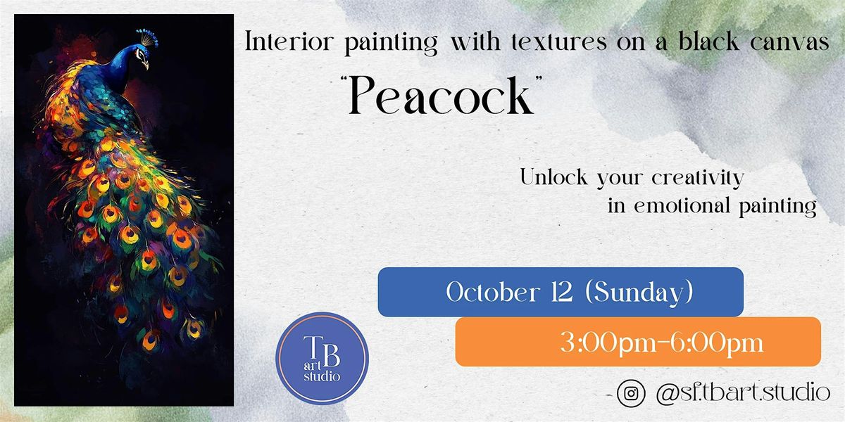 Sip&paint Interior painting with textures on a black canvas “Peacock”, 12 October | Event in San Francisco
