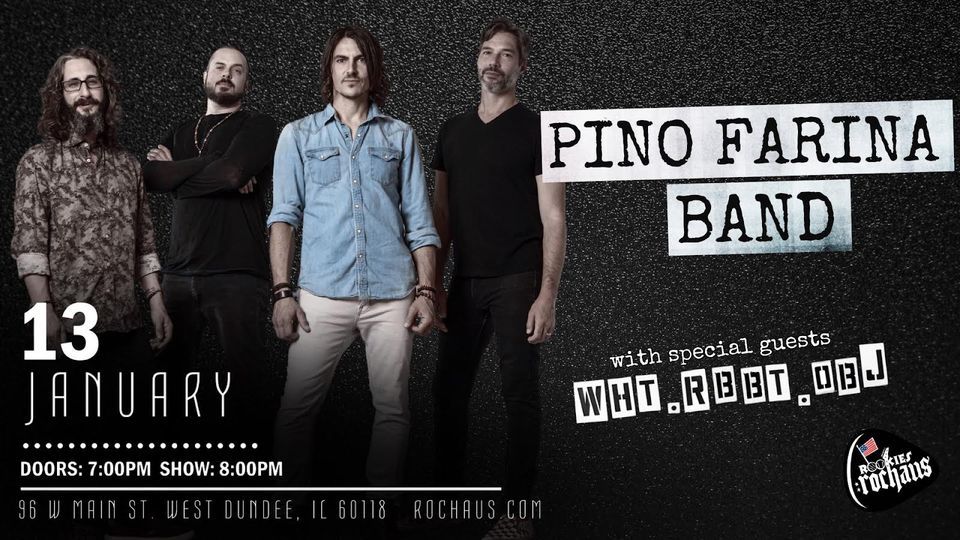 Rookies RocHaus presents Pino Farina Band with wht.rbbt.obj and Alex