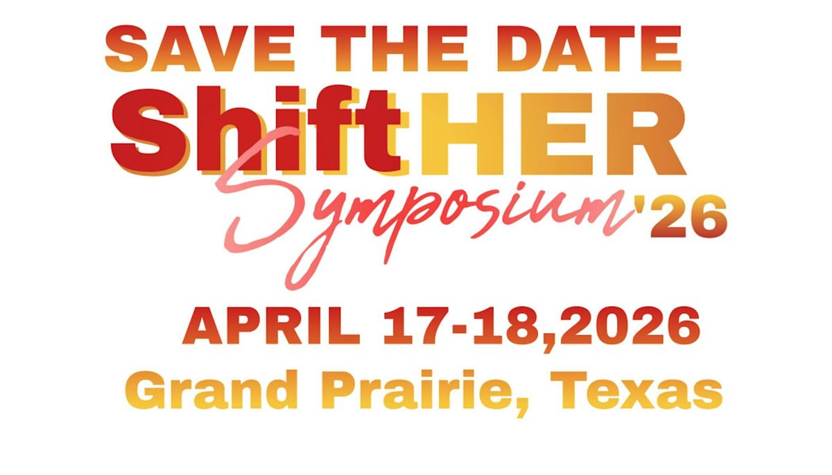 ShiftHER Symposium 2026 – 2-Day Vendor Opportunity, 17 April | Event in Grand Prairie | AllEvents