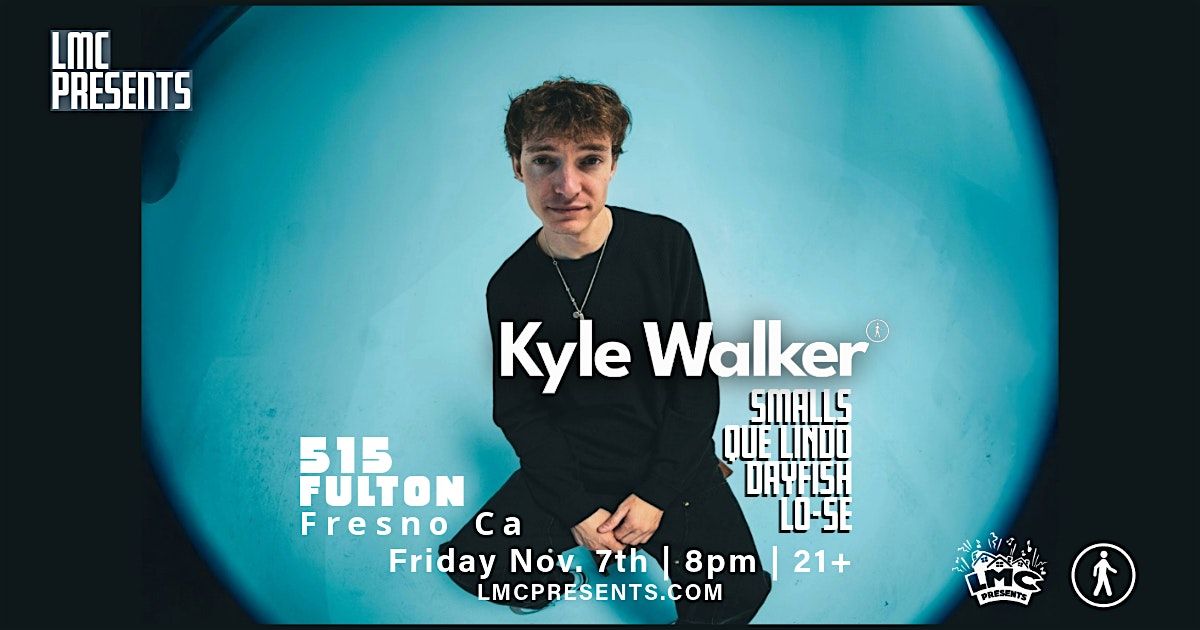 LMC Presents Kyle Walker, 7 November | Event in Fresno | AllEvents