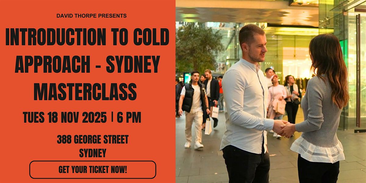 Introduction To Cold Approach - Sydney Masterclass Event, 18 November | Event in Sydney | AllEvents