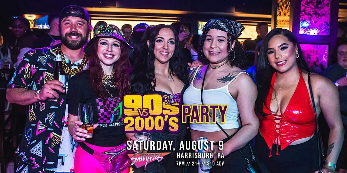90s vs 2000s Party at Sawyers, 9 August | Event in Harrisburg | AllEvents