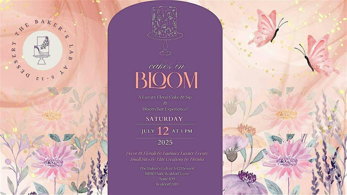 Cakes in Bloom: A Luxury Cake & Sip + Bloom Bar Experience, 12 July | Event in Waldorf | AllEvents