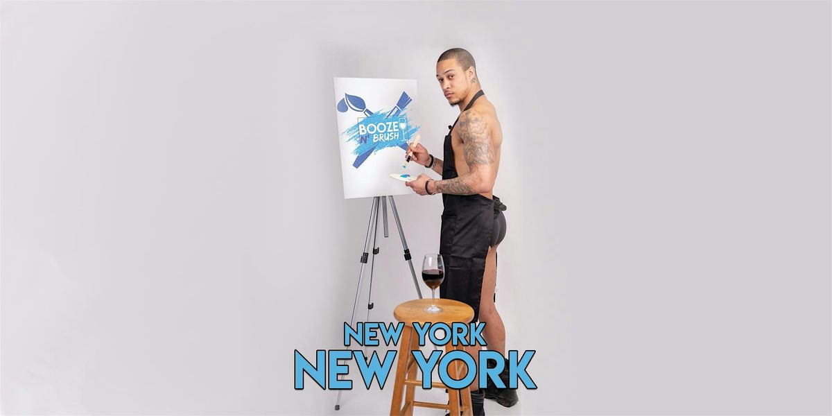 Booze N' Brush Next to Naked Sip N' Paint NYC, NY Exotic Male Model Paint | Event in New York | AllEvents