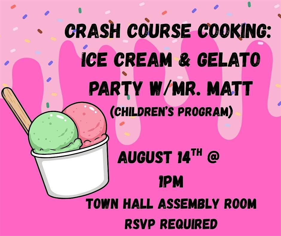 Crash Course Cooking w/Mr. Matt: Ice Cream and Gelato Party! (Children's), 14 August | Event in Beacon Falls
