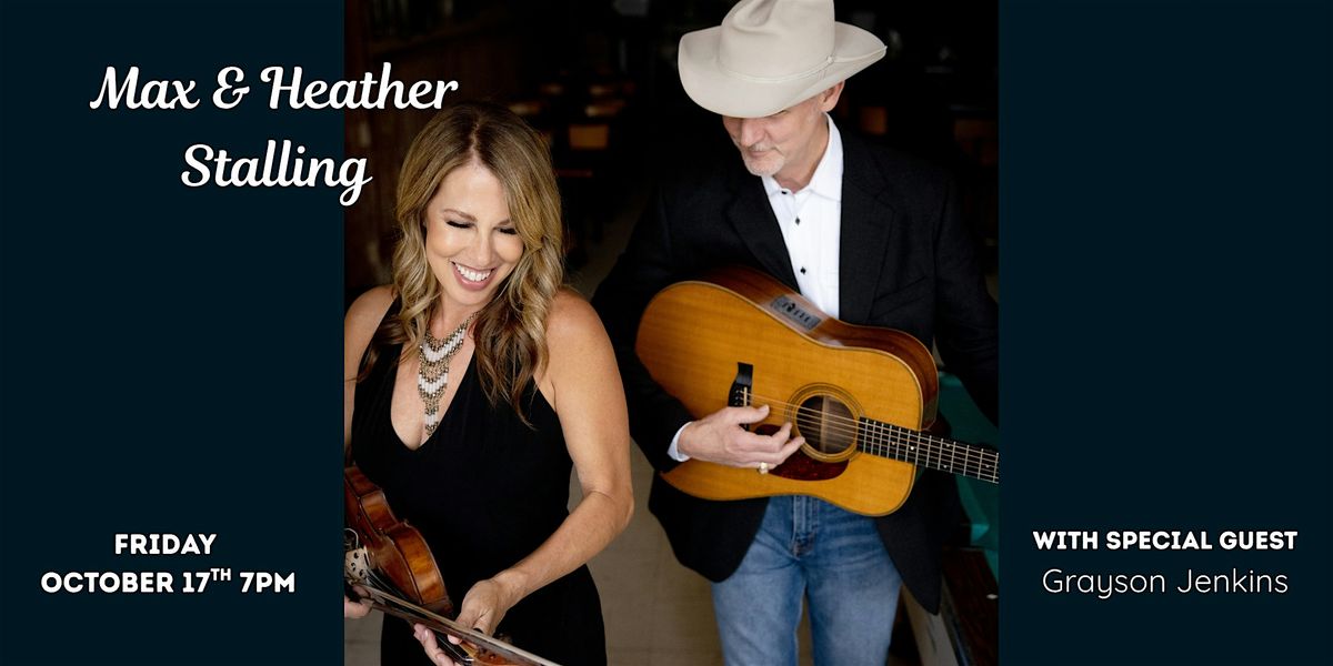 Max & Heather Stalling with Grayson Jenkins at Bird's Nest Listening Room, 17 October | Event in Dunn