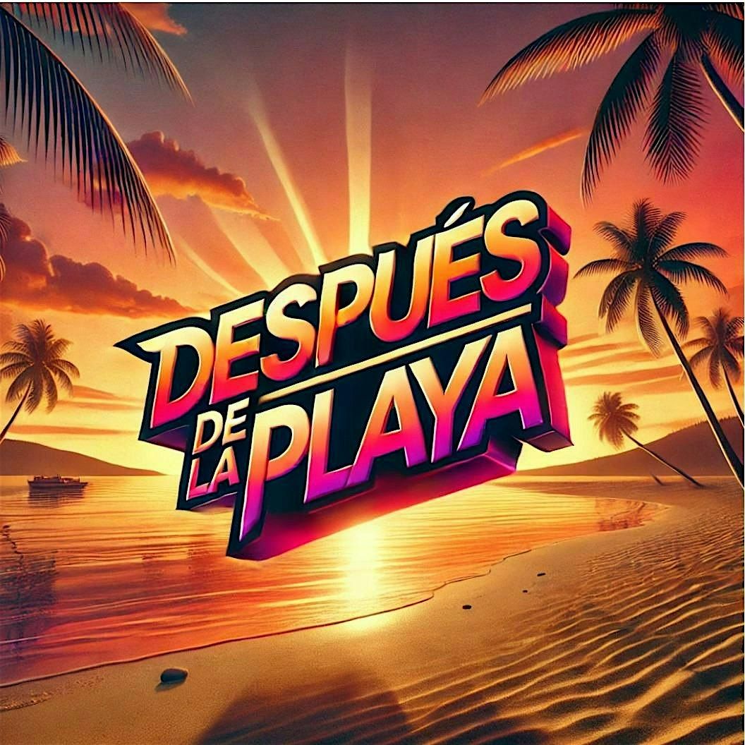 Despues de la Playa, 3 May | Event in Saskatoon | AllEvents