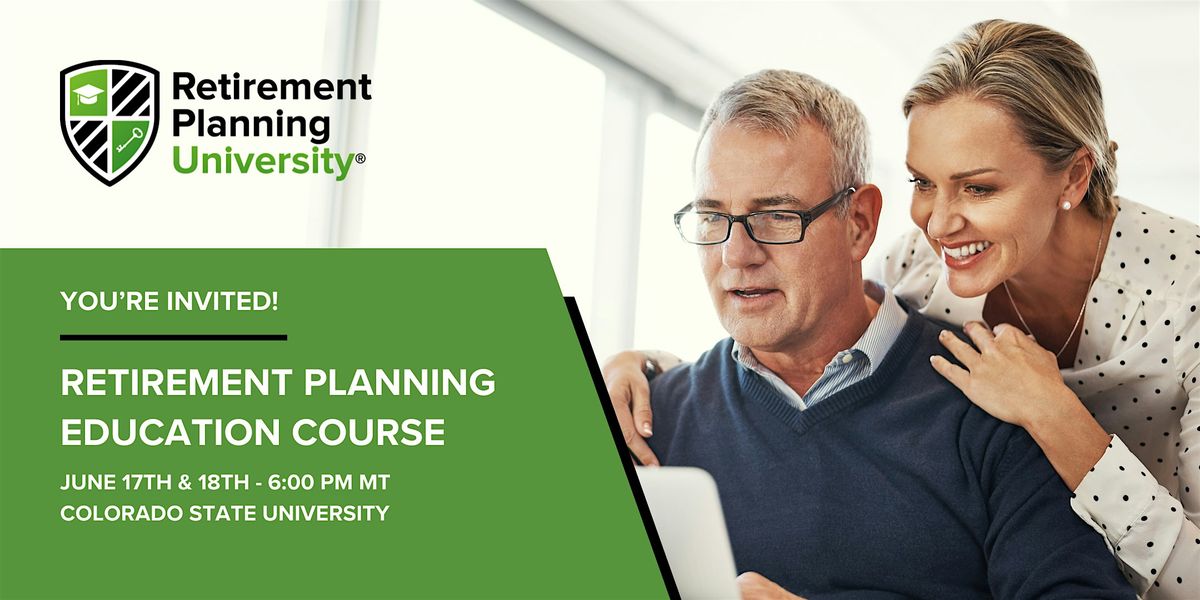 Retirement Planning University - CSU - June 2025, 17 June | Event in Fort Collins | AllEvents