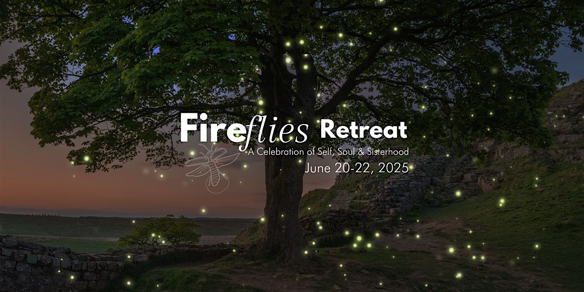 Fireflies Retreat: A Celebration of Self, Soul & Sisterhood, 20 June | Event in Glen Arm | AllEvents