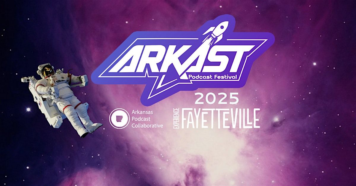 ARKAST Podcast Festival 2025, 22 November | Event in Fayetteville | AllEvents