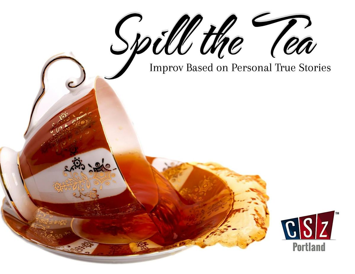Spill the Tea: Improv Based on Personal True Stories | Event in Portland | AllEvents