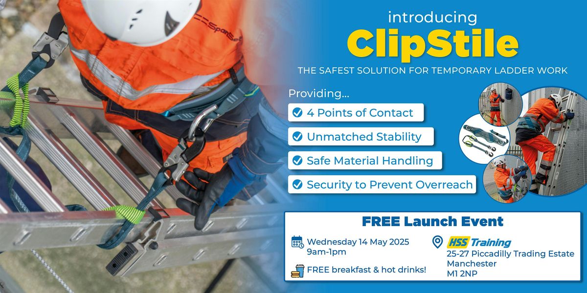 ClipStile Ladder Safety System Launch - HSS Training Manchester Piccadilly, 14 May | Event in Manchester | AllEvents