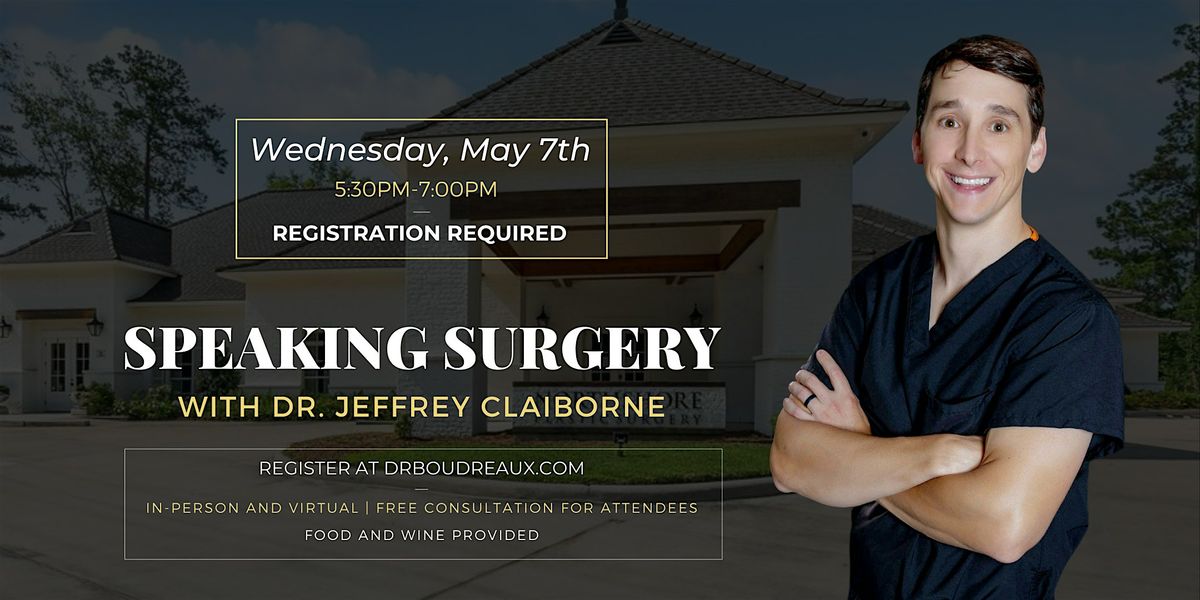 Speaking Surgery with Dr. Jeffrey Claiborne, 7 May | Event in Mandeville | AllEvents