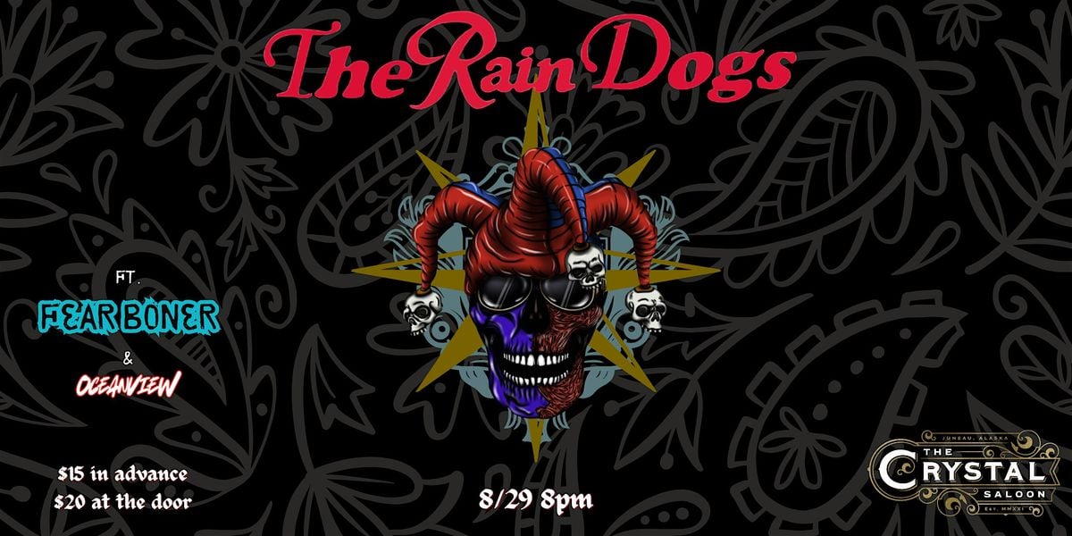 The Rain Dogs W/ Fear Boner & Oceanview, 29 August | Event in Juneau | AllEvents