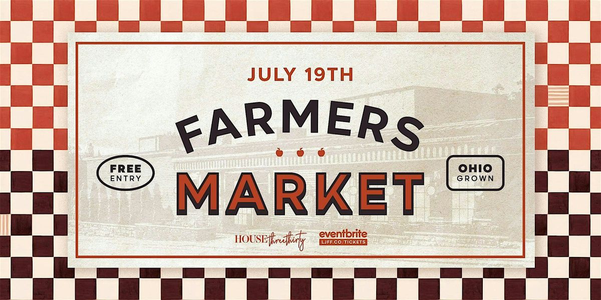 Farmers Market at House Three Thirty, 19 July | Event in Akron | AllEvents