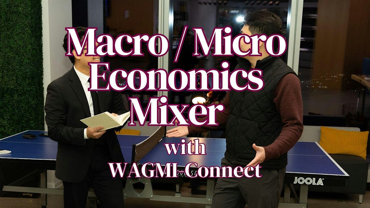 Macro / Micro Economics & Finance Networking Event NYC: WAGMI-Connect, 18 November | Event in New York