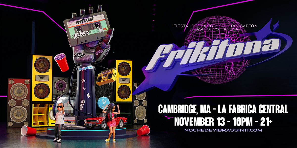 FRIKITONA | OLD SCHOOL REGGAETON & NEW HITS PARTY (21+), 13 November | Event in Cambridge | AllEvents
