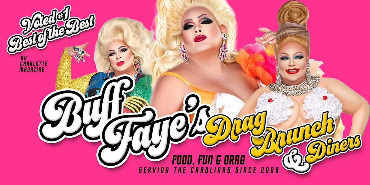 Buff Faye's Drag Brunch : VOTED #1 BEST OF CHARLOTTE, 29 November | Event in Charlotte | AllEvents