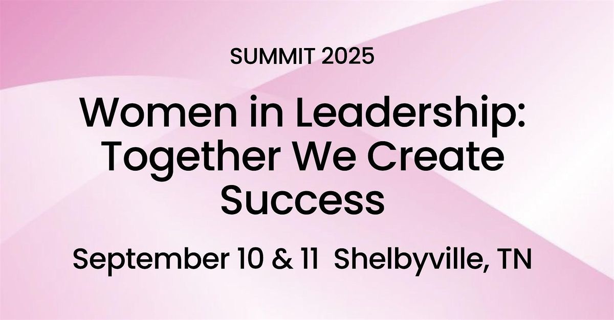 Summit 2025: Women in Leadership: Together We Create Success, 10 September | Event in Shelbyville | AllEvents