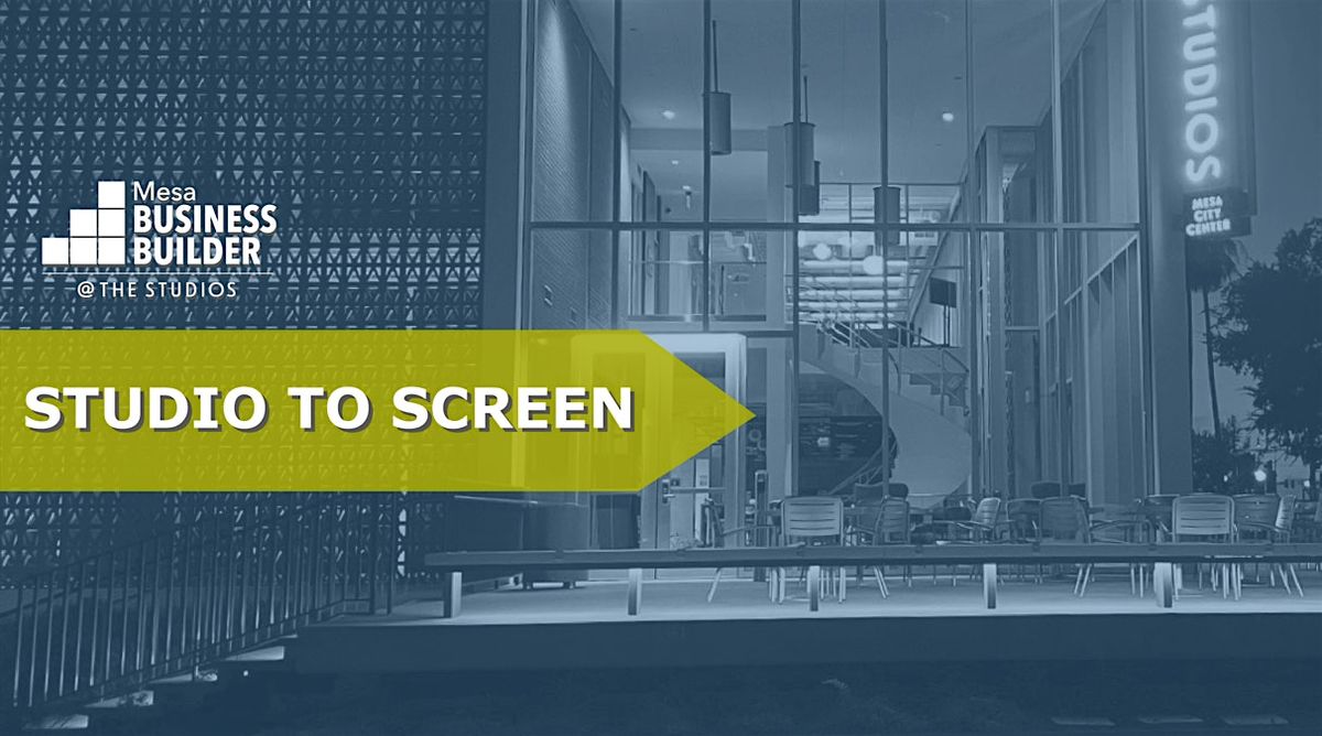Media Marketing Series: Studio to Screen, 9 October | Event in Mesa | AllEvents