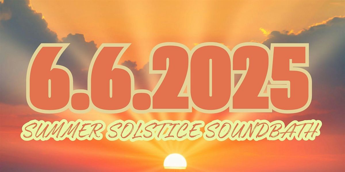 Vibrant Summer Solstice Soundbath, 6 June | Event in Sandy | AllEvents