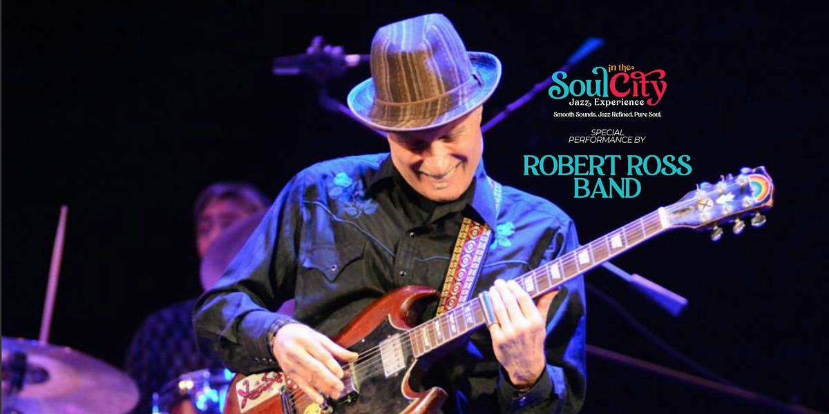 Soul in the City Jazz Experience Featuring Robert Ross Band, 20 August | Event in West Palm Beach | AllEvents