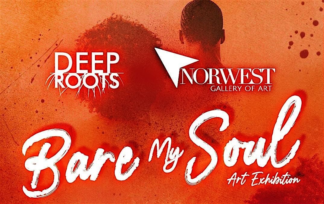 Bare My Soul:  A Group Exhibition by Deep Roots, 13 September | Event in Detroit | AllEvents