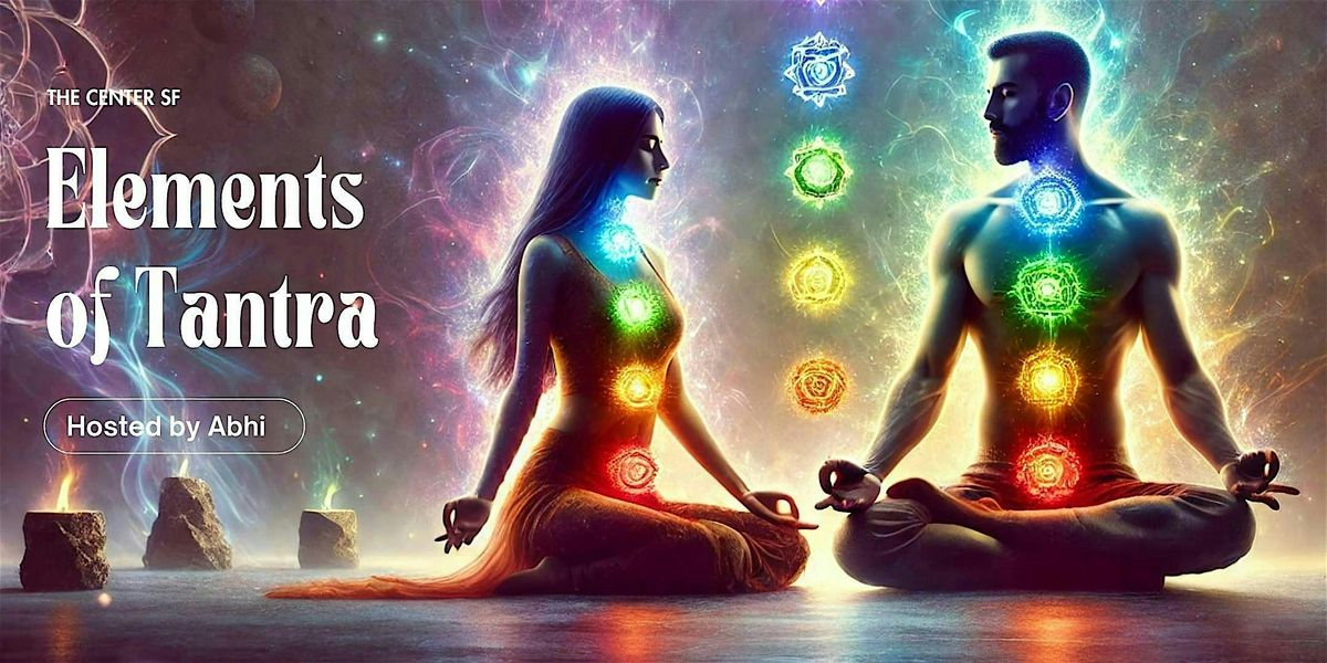 Elements of Tantra: Cultivating Sexual Energy Through Conscious Touch, 26 July | Event in San Francisco | AllEvents
