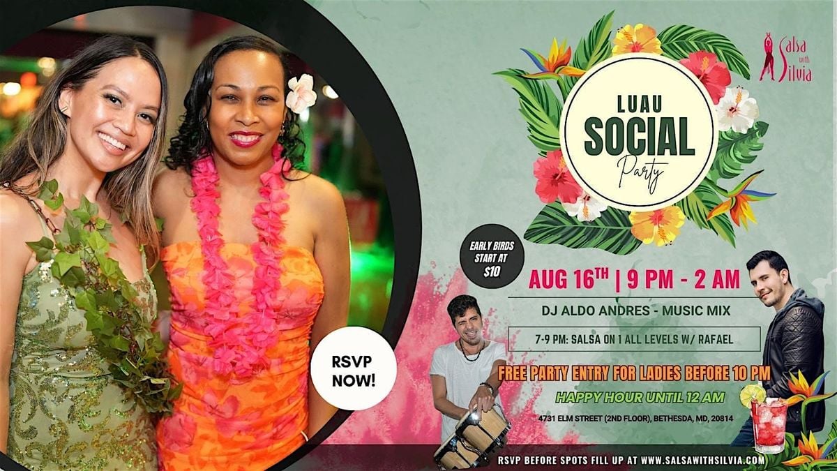 A LUAU SOCIAL PARTY +  SALSA WORKSHOP by RAFAEL, 16 August | Event in Bethesda | AllEvents