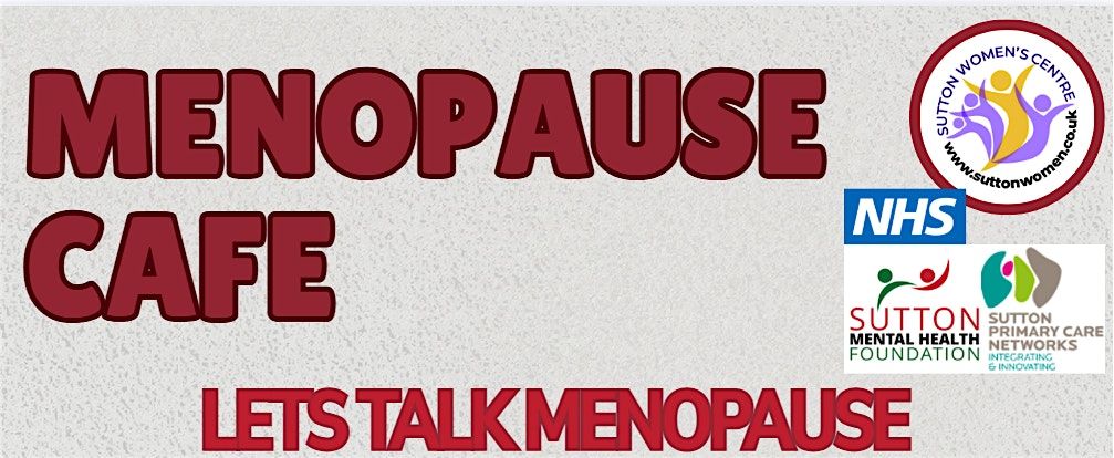 Menopause Cafe- Lets Talk Menopause | Event in Sutton | AllEvents