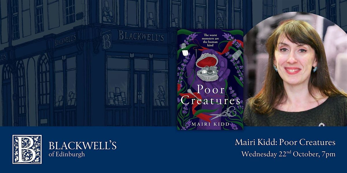 Mairi Kidd: Poor Creatures, 22 October | Event in Edinburgh | AllEvents