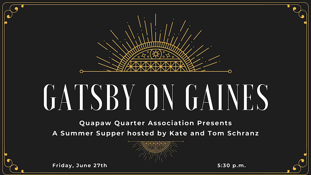 ✨ Gatsby on Gaines: A Dazzling Summer Supper, Hosted by Kate & Tom Schranz, 27 June | Event in Little Rock